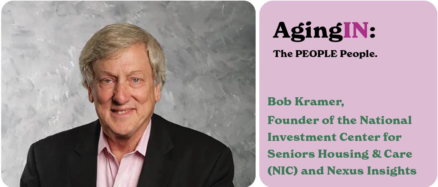 Innovating Senior Living: Bob Kramer on Longevity, Leadership, and the Future of Aging Services